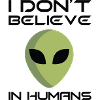 I Don't Believe In Humans