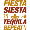 Fiesta Siesta Tequila Repeat