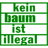 Kein baum ist illegal