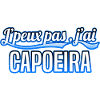 Capoeira - j'peux pas , j'ai Capoeira