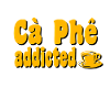 ca phe addicted