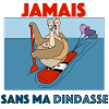JAMAIS SANS MA DINDASSE