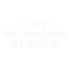 Not Running Sucks Funny Running