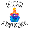 Coach a toujours raison