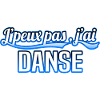 Danse - j'peux pas , j'ai Danse
