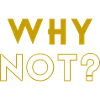 WHY NOT?