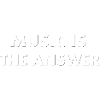 MUSIC IS THE ANSWER