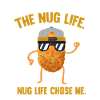Nug Life Funny Chicken Nuggets