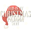 This Is My Christmas Pajama Shirt