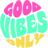 GOOD VIBES ONLY