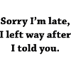 Sorry I'm Late