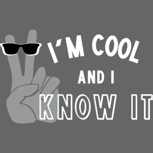 Jag är cool och jag vet det - Kul självbekräftelse - Wht