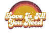 Love is All You Need