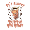 Its Always Bubble Tea Time