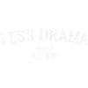 LESS DRAMA MORE TECHNO