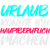 Urlaub könnte ich hauptberuflich machen