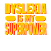 dyslexia is my superpower