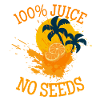 100% juice no seeds - funny, holiday, fruit