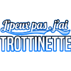 Trottinette - j'peux pas , j'ai Trottinette