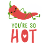 You're so hot peppers