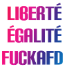 Liberté égalité fuckafd