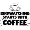 Birds watching funny saying coffee