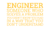 "Engineer Solve Problems" | Engineer