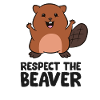 Respect The Beaver Love Beavers