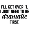 I’ll Get Over It