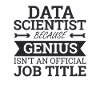"Data Scientist Genius | Data Scientist"