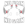 NO PAIN NO GAIN