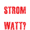 Volt Ihr Strom oder Watt?