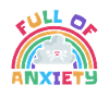 Full Of Anxiety Awareness Rainbow