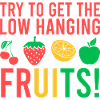 Get the low hanging fruits