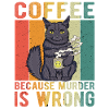 Coffee Because Murder Is Wrong