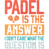 Padel is the Answer Funny Gift for Padel Player