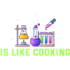 Chemistry Is Like Cooking