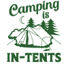 Camping Is In-tents Tent