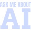 Ask me about AI