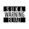 Warning Suka Blyad Design
