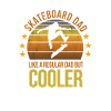 Funny Skateboard Dad Cool Skateboarding