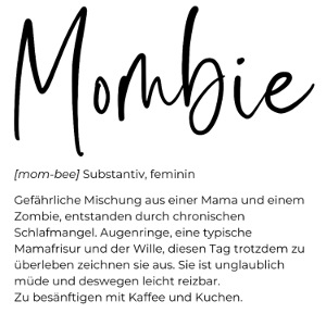 Mombie - hlab Mom halb Zombie - müde Mama