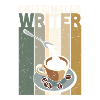 Caffeinated Writer Writing Novel Writer