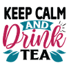 Keep Calm And Drink Tea