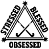 Hockey: Stressed. Blessed. Obsessed.