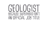 "Geologist Superhero | Geology"