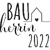 Bauherrin 2022 Häuslebauer Hausbesitzerin Hausbau