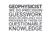 "Geophysicist Guesswork | Geophysics"