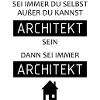 Sei immer Architekt