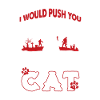 I Would Push You In Front Of Zombies To Save Cat